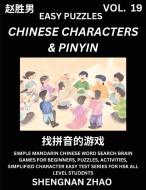 Chinese Characters & Pinyin (Part 19) - Easy Mandarin Chinese Character Search Brain Games for Beginners, Puzzles, Activities, Simplified Character Ea di Shengnan Zhao edito da Chinese Character Puzzles by Shengnan Zhao