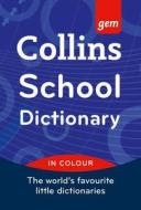 Collins Gem School Dictionary di Collins Dictionaries edito da Harpercollins Publishers