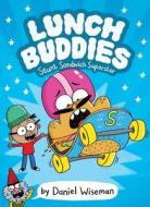 Lunch Buddies: Stunt Sandwich Superstar di Daniel Wiseman edito da HarperCollins Publishers Inc