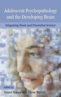 Adolescent Psychopathology And The Developing Brain edito da Oxford University Press Inc