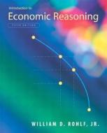Introduction To Economic Reasoning di William D. Rohlf edito da Pearson Education