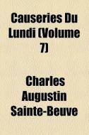 Causeries Du Lundi di Charles Augustin Sainte-Beuve edito da General Books Llc