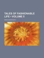 Tales Of Fashionable Life (volume 5) di Maria Edgeworth edito da General Books Llc