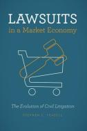 Lawsuits in a Market Economy di Stephen C. Yeazell edito da The University of Chicago Press