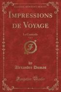 Impressions de Voyage, Vol. 1: Le Corricolo (Classic Reprint) di Alexandre Dumas edito da Forgotten Books