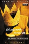 Value Growth Investing di Glen C. Arnold edito da Pearson Education Limited