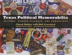 Texas Political Memorabilia di Chuck L. Bailey edito da University of Texas Press
