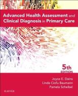 Advanced Health Assessment & Clinical Diagnosis In Primary Care di Joyce E. Dains, Linda Ciofu Baumann, Pamela Scheibel edito da Elsevier - Health Sciences Division