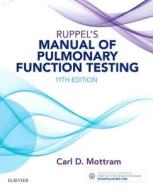 Ruppel's Manual of Pulmonary Function Testing di Carl Mottram edito da Elsevier - Health Sciences Division
