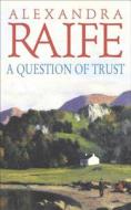 A Question of Trust di Alexandra Raife edito da Coronet Books