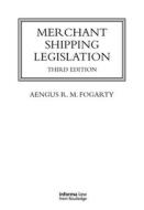 Merchant Shipping Legislation di Aengus R. M. Fogarty edito da Taylor & Francis Ltd