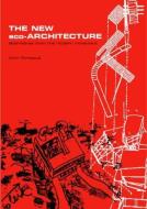 The New Eco-Architecture: Alternatives from the Modern Movement di Colin Porteous edito da Taylor & Francis Ltd