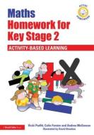 Maths Homework for Key Stage 2 di Vicki Parfitt, Colin Forster, Andrea McGowan edito da Taylor & Francis Ltd