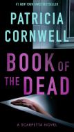 Book of the Dead: Scarpetta (Book 15) di Patricia Cornwell edito da BERKLEY BOOKS