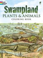Swampland Plants and Animals Coloring Book di Ruth Soffer, Coloring Books edito da DOVER PUBN INC
