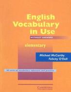English Vocabulary In Use Elementary di Michael McCarthy, Felicity O'Dell edito da Cambridge University Press