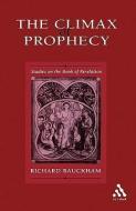 The Climax of Prophecy di Richard Bauckham edito da Bloomsbury Publishing PLC