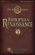 King\'s Singers: European Renaissance Satb 2 di Irving edito da Hal Leonard Corporation