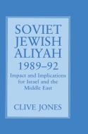 Soviet Jewish Aliyah, 1989-92 di Clive A. Jones edito da Taylor & Francis Ltd