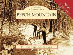 Beech Mountain: 15 Historic Postcards di The Beech Mountain Historical Society edito da Arcadia Publishing (SC)