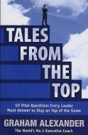 10 Vital Questions Every Leader Must Answer To Stay On Top Of The Game di Graham Alexander edito da Piatkus Books