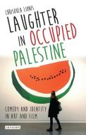 Laughter In Occupied Palestine di Chrisoula Lionis edito da Bloomsbury Publishing PLC