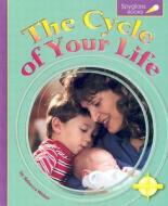 The Cycle of Your Life di Rebecca Weber edito da Compass Point Books