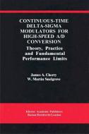 Continuous-Time Delta-Sigma Modulators for High-Speed A/D Conversion di James A. Cherry, W. Martin Snelgrove edito da Springer US