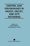 Control and Performance in Packet, Circuit, and ATM Networks di Kazem Sohraby, Dhadesugoor R. Vaman, Xuedao Gu edito da Springer US