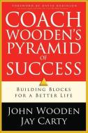 Coach Wooden's Pyramid of Success di John Wooden, Jay Carty edito da Baker Publishing Group