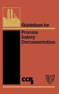 Guidelines Process Safety Documentation di Ccps edito da John Wiley & Sons