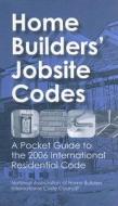 Home Builders' Jobsite Codes: A Pocket Guide to the 2006 International Residential Code di Stephen A. Van Note edito da Builderbooks