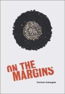 On the Margins di Carmon Colangelo, Eleanor Heartney, Paul Krainak edito da MILDRED LANE KEMPER ART MUSEUM