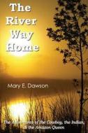The River Way Home di Mary E. Dawson edito da Wrb Publishing