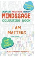 Mindssage Colouring Book Travel Size: I Am Matters di Soula Berdoussis Neofotistos edito da LIGHTNING SOURCE INC