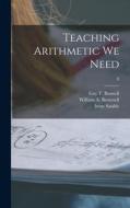 Teaching Arithmetic We Need; 8 di Irene Sauble edito da LIGHTNING SOURCE INC