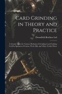 Card Grinding In Theory And Practice edito da Legare Street Press