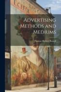 Advertising Methods and Mediums di Thomas Herbert Russell edito da LEGARE STREET PR