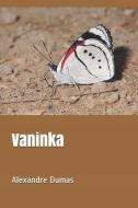 Vaninka di Alexandre Dumas edito da INDEPENDENTLY PUBLISHED