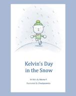 Kelvin's Day in the Snow di Mama P. edito da Christian Faith Publishing, Inc