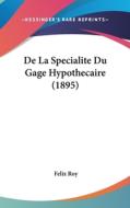 de La Specialite Du Gage Hypothecaire (1895) di Felix Roy edito da Kessinger Publishing
