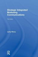 Strategic Integrated Marketing Communications di Larry (Larry Percy Consulting Percy edito da Taylor & Francis Ltd