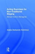 Acting Exercises for Non-Traditional Staging di Anjalee Deshpande Hutchinson edito da Taylor & Francis Ltd