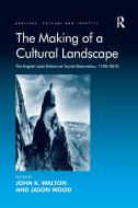 The Making of a Cultural Landscape di Jason Wood edito da Taylor & Francis Ltd