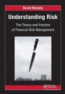 Understanding Risk di David Murphy edito da Taylor & Francis Ltd