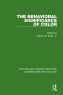 The Behavioral Significance Of Color edito da Taylor & Francis Ltd
