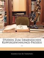Studien Zum Siemensschen Kupfergewinnung di Maurice Kay De Thompson edito da Nabu Press