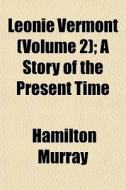 L Onie Vermont Volume 2 ; A Story Of Th di Hamilton Murray edito da General Books