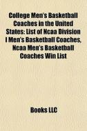 College Men's Basketball Coaches In The di Books Llc edito da Books LLC, Wiki Series