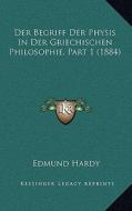 Der Begriff Der Physis in Der Griechischen Philosophie, Part 1 (1884) di Edmund Hardy edito da Kessinger Publishing